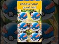 choose your great ball #shorts #viral #pokemon
