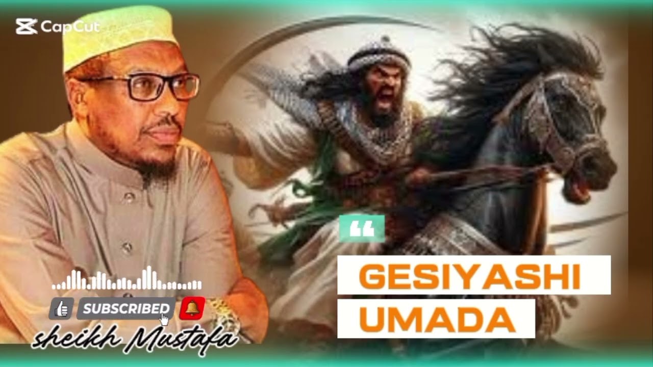 Halyeyadii Somareen Umada Islamka wax Badan Ka Ogow  sh. Mustafa 