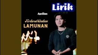 Terlarut Dalam Lamunan ( Aprilian ) Lirik