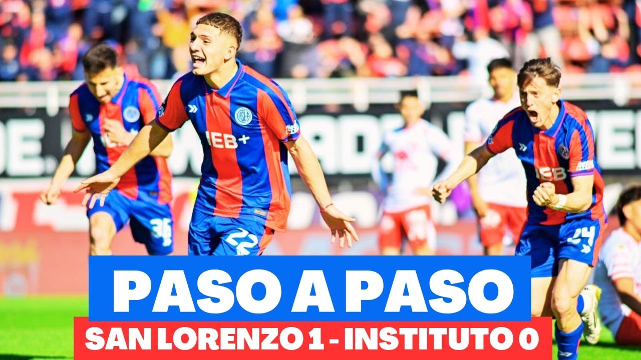 PASO A PASO - SAN LORENZO vs INSTITUTO - TORNEO CLAUSURA 2025 - YouTube