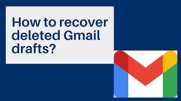 5 Ways to Recover Deleted Draft in Gmail