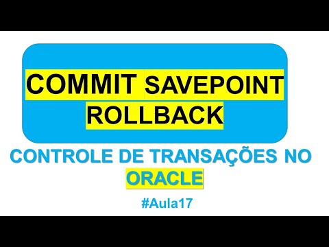 TCL LINGUAGEM DE CONTROLE DE TRANSAÇÕES COMMIT - SAVEPOINT - ROLLBACK APLICADOS AO ORACLE
