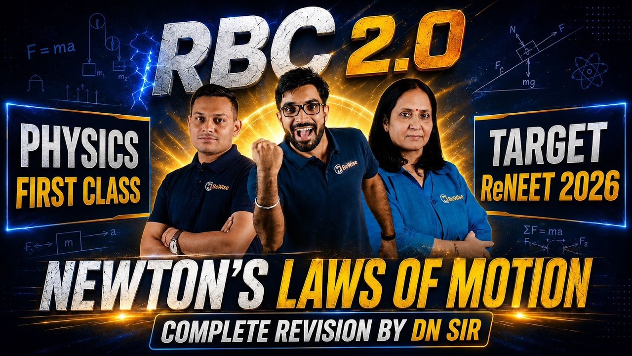 Newton’s Laws of Motion One shot for ReNEET 2026