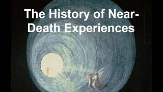 A Brief History of Near-Death Experiences
