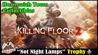 Killing Floor 2 'Not Night Lamps' Trophy / Achievement Guide (Barmwich Town Collectibles)