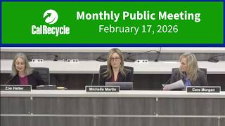2 -17-26 CalRecycle Monthly Public Meeting