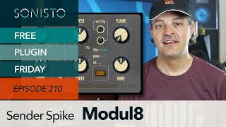 SONISTO Free Plugin Friday EP210: Sender Spike Modul8
