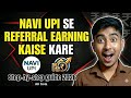 Navi UPI Se Referral Earning Kaise Kare (Step-by-Step Guide) 💰#akgola #golajitechnical #reffer&earn