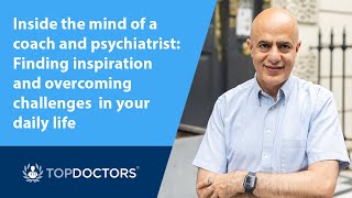 Inside the mind of a coach & psychiatrist: Finding inspiration & overcoming challenges in daily life