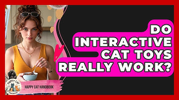Do Interactive Cat Toys Really Work? - Happy Cat Handbook