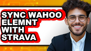 How to Sync Wahoo Elemnt With Strava 2025 - Full Guide