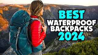 Best Waterproof Backpacks 2024