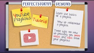 YouTube Playlists | Basic Tutorial by PerfectStormm Designs
