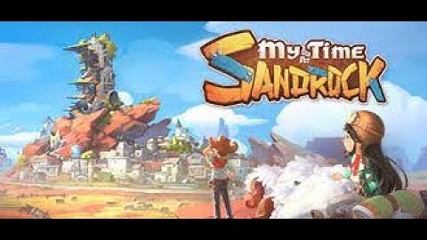 My Time At Sandrock Playthrough Part 4