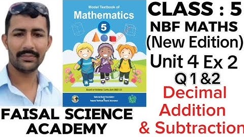 Class 5 Unit 4 Ex 2 Q 1 & 2 Decimals Add & Subtraction NBF Maths New Edition @faisal science academy