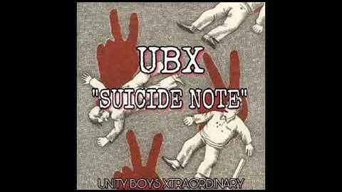 UBX - SUICIDE NOTE
