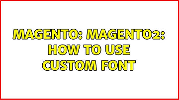 Magento: Magento2: How to use custom font