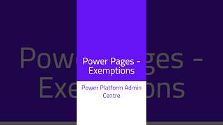 Information How to enable Power Pages exemptions for a future update / feature / service request News