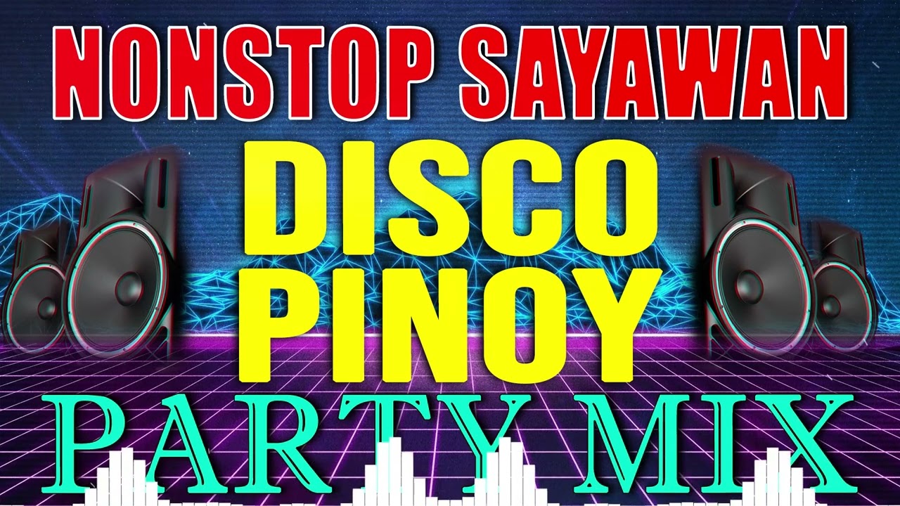 Pinoy Disco Nonstop Sayawan Remix  Nonstop Pinoy Disco Remix 2022 -Pinoy Disco Nonstop Sayawan Remix