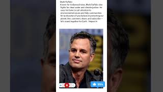 Mark RuffaloKnown for Hollywood roles, Mark Ruffalo also fights for clean water and climate justic