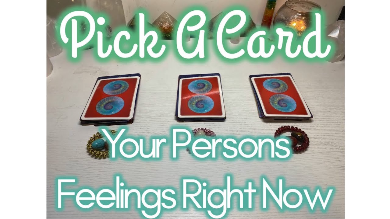 💌Pick A Card🔮 Your Persons Feelings Right Now 🤭🧿🔥🌪📥🤩😬🥰🌊😎🧨