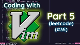 Coding With Vim Part 5 (Leetcode No. 35)
