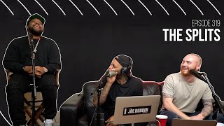 The Joe Budden Podcast Episode 319 | The Splits