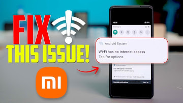 Fix “Wi-Fi Has No Internet Access” on Xiaomi Phone | Solve Xiaomi Wi-Fi Connection Issue