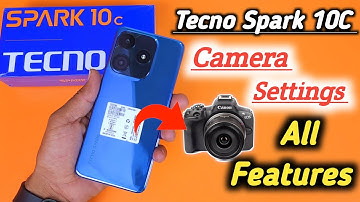 Tecno Spark 10C Camera Settings | Features | Tecno Spark 10C camera test