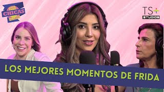 Los momentos más picantes de Frida | DOS CHICAS AL LÍMITE