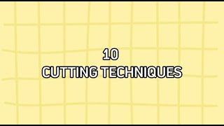 10 CUTTING TECHNIQUES
