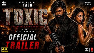 TOXIC (2026) Official Trailer | Rocking Star Yash | Kiara Advani | Fan Made | 4K video 