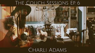 Video thumbnail of "Charli Adams - "10th Avenue" - The Couch Sessions Ep. 6"