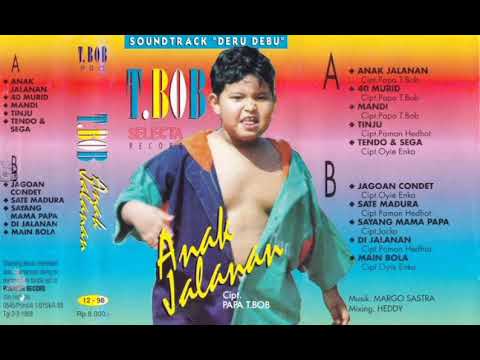 T. Bob - Anak Jalanan   Composer - Papa T. Bob (1997)