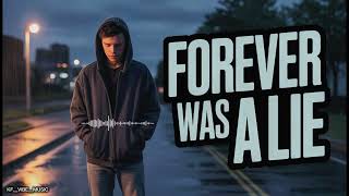 Forever Was a Lie 💔 | Sad English Love Song | Heartbreak Feelings