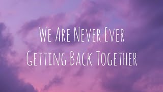 Taylor Swift - We Are Never Ever Getting Back Together (Taylor's Version) (lyrics)
