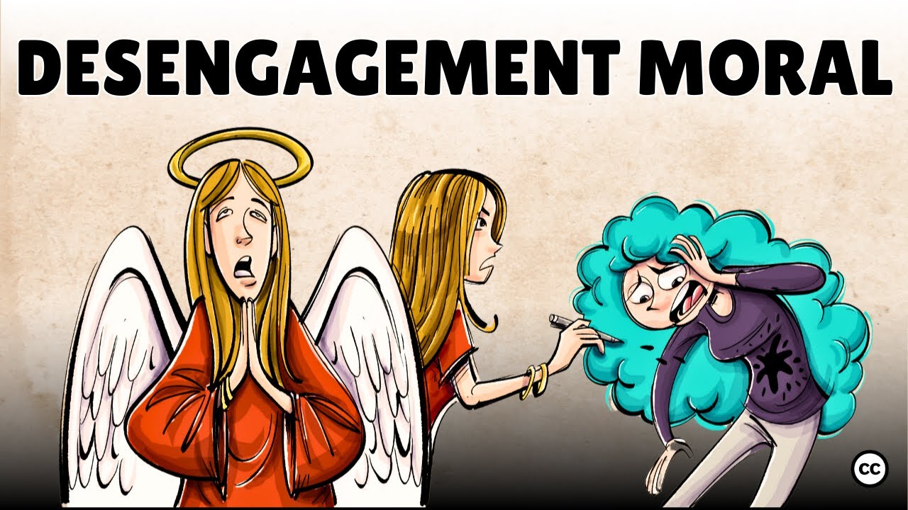 Le désengagement moral, ou comment l'on rationalise et justifie le tort causé à autrui.