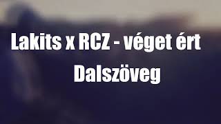 Lakits x RCZ - véget ért (dalszöveg)