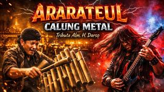 🔥 ARARATEUL – CALUNG METAL VERSION 🔥 Tribute Alm. H. Darso | Gamelan Sunda x Rock Metal