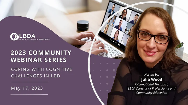 Coping with Cognitive Challenges in Lewy body dementia | 2023 Community Webinar Series #1