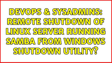 DevOps & SysAdmins: Remote shutdown of Linux server running Samba from Windows shutdown utility?