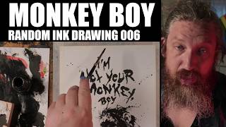 I'm not your dancing monkey in Random Ink Drawing 006