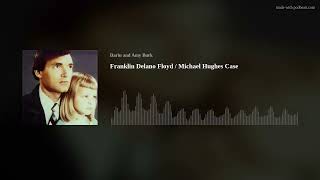 Franklin Delano Floyd / Michael Hughes Case