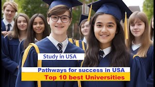 Top 10 best Universities Pathways for success in USA  -Study in USA
