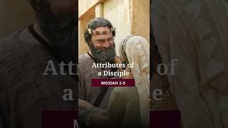 Attributes of a Disciple | Mosiah 2-5