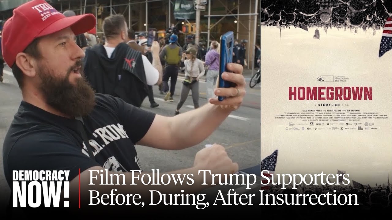 "Homegrown": Film Embeds with Proud Boys, Trump Supporters, Before, During & After Insurrection
