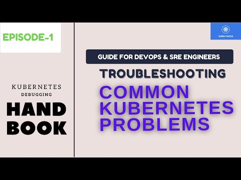 Troubleshooting & Debugging Kubernetes common problems | Kubernetes Handbook | Episode -1| #devops