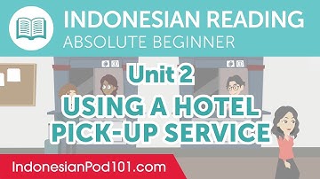 Indonesian Absolute Beginner Reading Practice - Using a Hotel Pick-Up Service