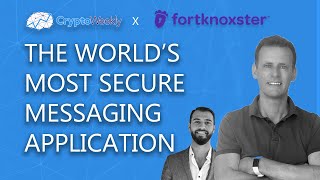 The  World's Most Secure Messaging App | Fortknoxster | CryptoWeekly Podcast screenshot 1