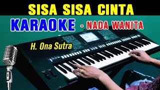 SISA SISA CINTA -  Ona Sutra | KARAOKE Nada Wanita